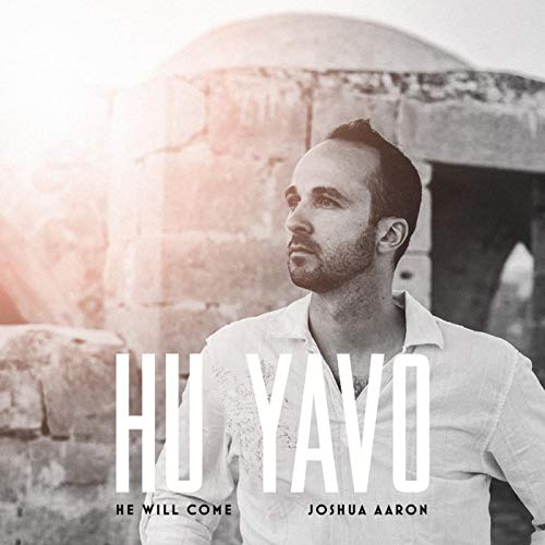 AARON, JOSHUA - HU YAVO: HE WILL COMEAARON, JOSHUA - HU YAVO - HE WILL COME.jpg